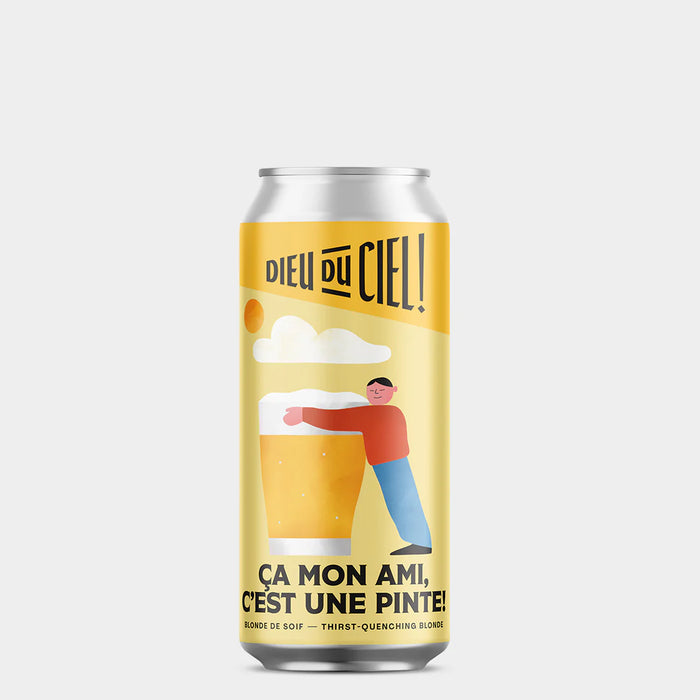 DIEU DU CIEL, ÇA MON AMI C'EST UNE PINTE !, BIÈRE BLONDE DE SOIF 5%, 473ML